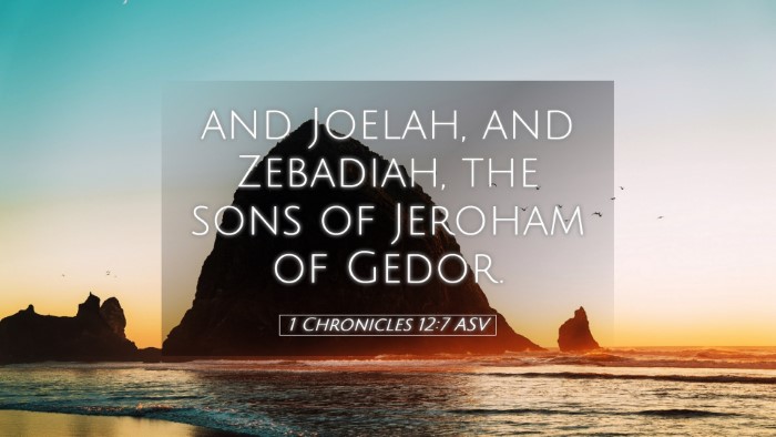 Picture 05 - 1 Chronicles 12:7 ASV Desktop Wallpaper - and Joelah, and Zebadiah, the sons of Jeroham of - Desktop Bible Verse Wallpaper