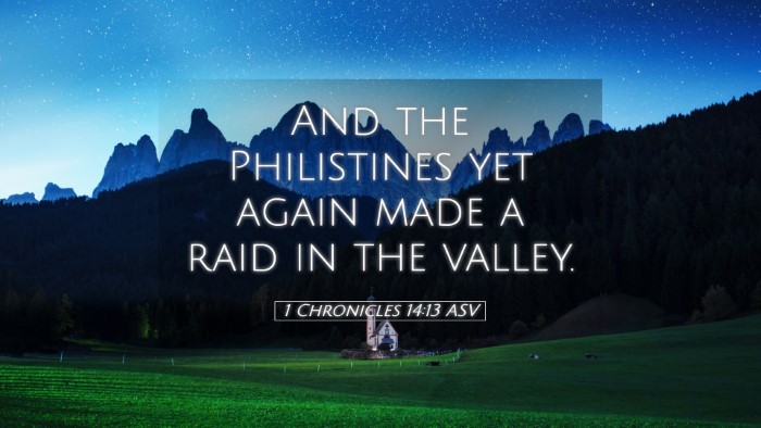 Picture 05 - 1 Chronicles 14:13 ASV Desktop Wallpaper - And the Philistines yet again made a raid in the - Desktop Bible Verse Wallpaper