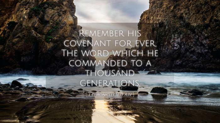 Picture 05 - 1 Chronicles 16:15 ASV Desktop Wallpaper - Remember his covenant for ever, The word which he - Desktop Bible Verse Wallpaper