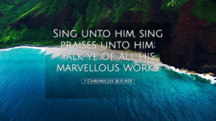 Picture 05 - 1 Chronicles 16:9 ASV Desktop Wallpaper - Sing unto him, sing praises unto him; Talk ye of - Desktop Bible Verse Wallpaper