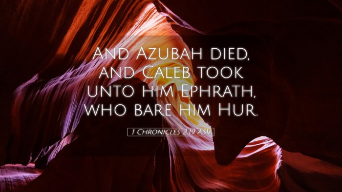 Picture 05 - 1 Chronicles 2:19 ASV Desktop Wallpaper - And Azubah died, and Caleb took unto him Ephrath, - Desktop Bible Verse Wallpaper