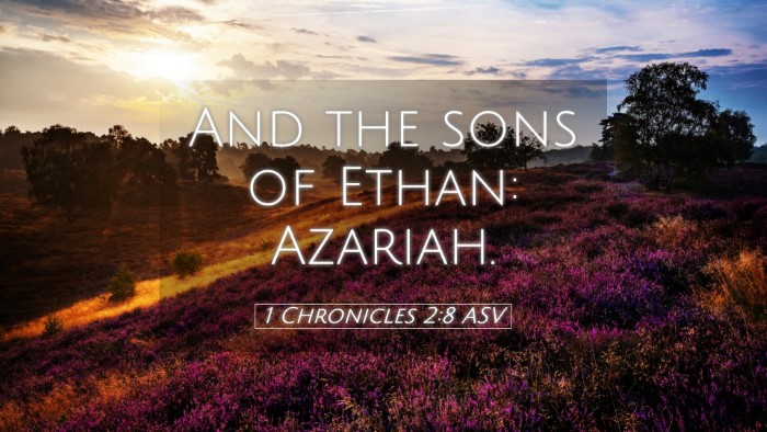 Picture 05 - 1 Chronicles 2:8 ASV Desktop Wallpaper - And the sons of Ethan: - Desktop Bible Verse Wallpaper