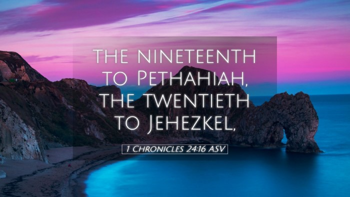 Picture 05 - 1 Chronicles 24:16 ASV Desktop Wallpaper - the nineteenth to Pethahiah, the twentieth to - Desktop Bible Verse Wallpaper