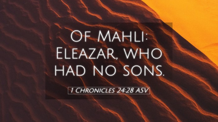 Picture 05 - 1 Chronicles 24:28 ASV Desktop Wallpaper - Of Mahli: Eleazar, who had no - Desktop Bible Verse Wallpaper