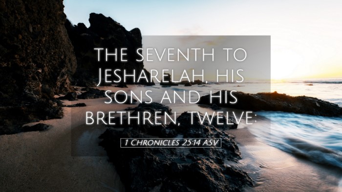 Picture 05 - 1 Chronicles 25:14 ASV Desktop Wallpaper - the seventh to Jesharelah, his sons and his - Desktop Bible Verse Wallpaper