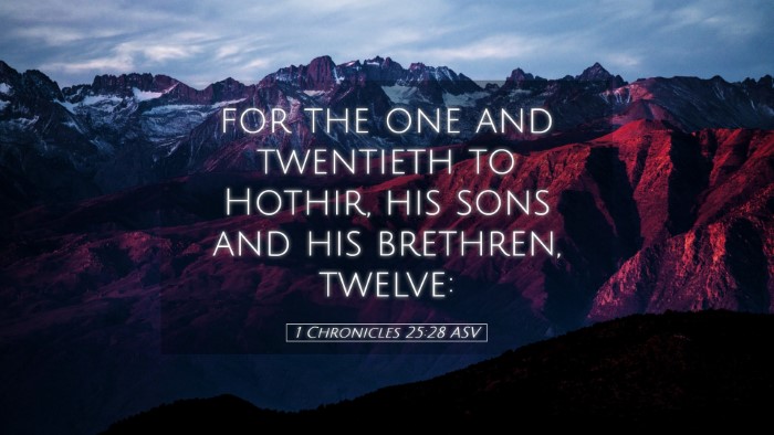 Picture 05 - 1 Chronicles 25:28 ASV Desktop Wallpaper - for the one and twentieth to Hothir, his sons and - Desktop Bible Verse Wallpaper