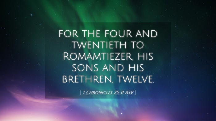 Picture 05 - 1 Chronicles 25:31 ASV Desktop Wallpaper - for the four and twentieth to Romamtiezer, his - Desktop Bible Verse Wallpaper