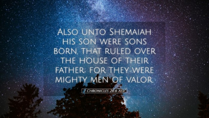 Picture 05 - 1 Chronicles 26:6 ASV Desktop Wallpaper - Also unto Shemaiah his son were sons born, that - Desktop Bible Verse Wallpaper