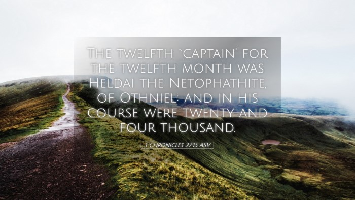 Picture 05 - 1 Chronicles 27:15 ASV Desktop Wallpaper - The twelfth `captain' for the twelfth month was - Desktop Bible Verse Wallpaper