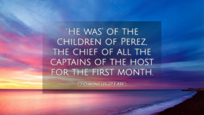 Picture 05 - 1 Chronicles 27:3 ASV Desktop Wallpaper - `He was' of the children of Perez, the chief of - Desktop Bible Verse Wallpaper