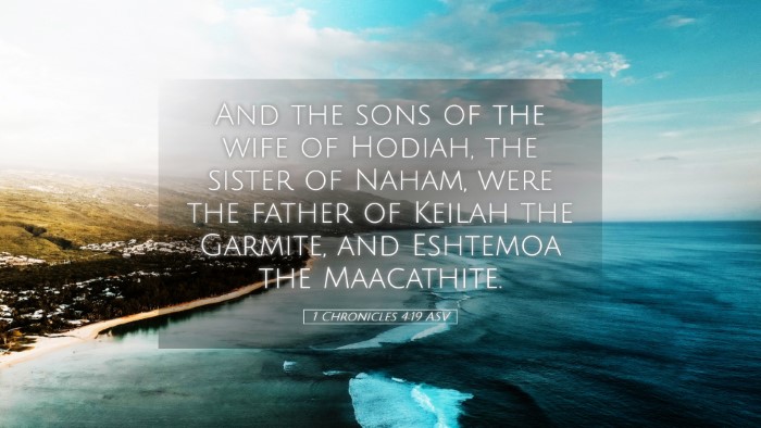 Picture 05 - 1 Chronicles 4:19 ASV Desktop Wallpaper - And the sons of the wife of Hodiah, the sister of - Desktop Bible Verse Wallpaper