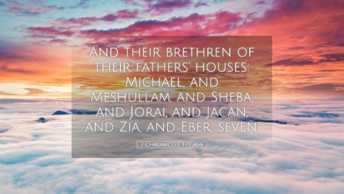 Picture 05 - 1 Chronicles 5:13 ASV Desktop Wallpaper - And their brethren of their fathers' houses: - Desktop Bible Verse Wallpaper