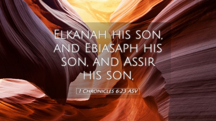 Picture 05 - 1 Chronicles 6:23 ASV Desktop Wallpaper - Elkanah his son, and Ebiasaph his son, and Assir - Desktop Bible Verse Wallpaper