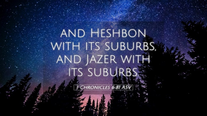 Picture 05 - 1 Chronicles 6:81 ASV Desktop Wallpaper - and Heshbon with its suburbs, and Jazer with its - Desktop Bible Verse Wallpaper