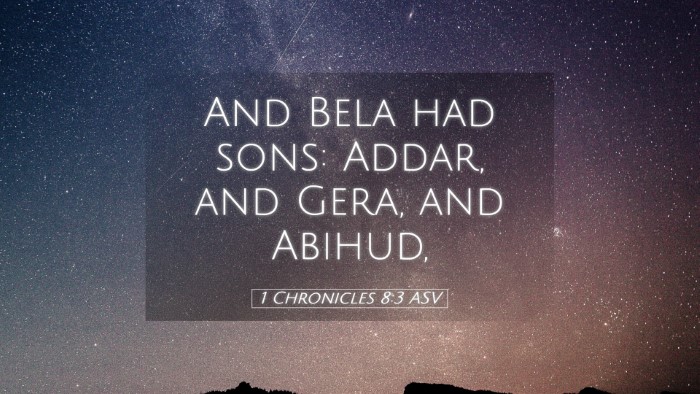 Picture 05 - 1 Chronicles 8:3 ASV Desktop Wallpaper - And Bela had sons: Addar, and Gera, and - Desktop Bible Verse Wallpaper