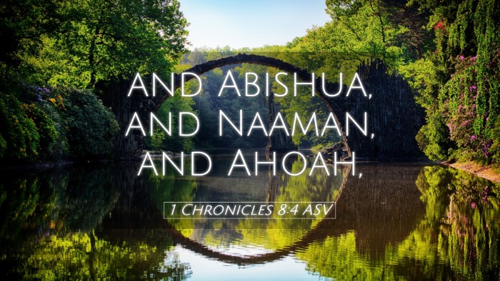 Picture 05 - 1 Chronicles 8:4 ASV Desktop Wallpaper - and Abishua, and Naaman, and - Desktop Bible Verse Wallpaper