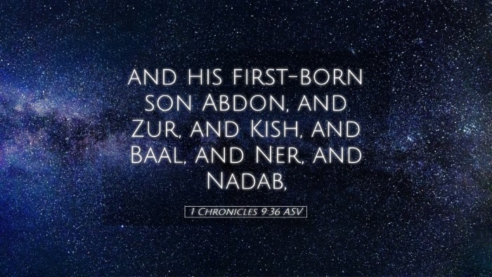 Picture 05 - 1 Chronicles 9:36 ASV Desktop Wallpaper - and his first-born son Abdon, and Zur, and Kish, - Desktop Bible Verse Wallpaper