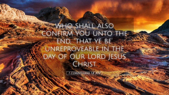 Picture 05 - 1 Corinthians 1:8 ASV Desktop Wallpaper - who shall also confirm you unto the end, `that ye - Desktop Bible Verse Wallpaper