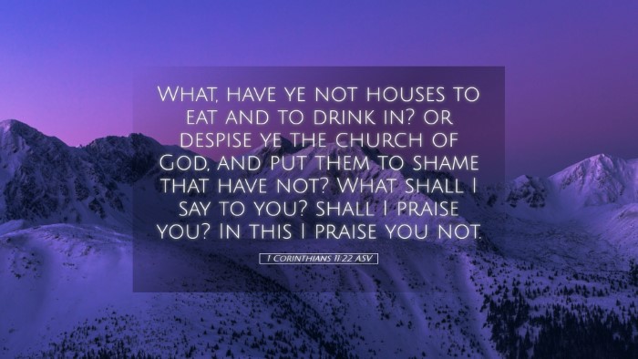 Picture 05 - 1 Corinthians 11:22 ASV Desktop Wallpaper - What, have ye not houses to eat and to drink in? - Desktop Bible Verse Wallpaper