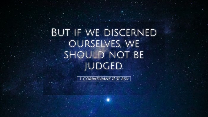 Picture 05 - 1 Corinthians 11:31 ASV Desktop Wallpaper - But if we discerned ourselves, we should not be - Desktop Bible Verse Wallpaper