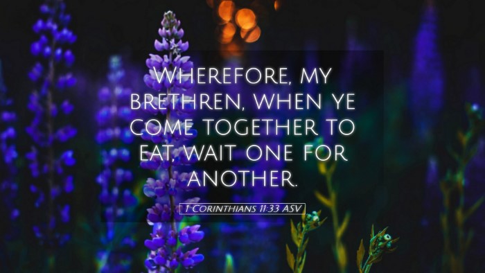 Picture 05 - 1 Corinthians 11:33 ASV Desktop Wallpaper - Wherefore, my brethren, when ye come together to - Desktop Bible Verse Wallpaper