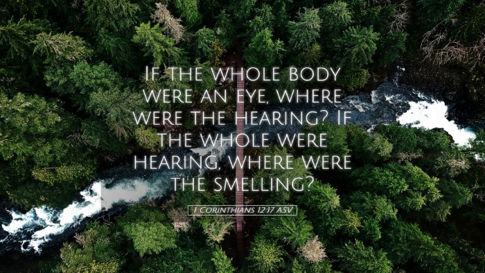 Picture 05 - 1 Corinthians 12:17 ASV Desktop Wallpaper - If the whole body were an eye, where were the - Desktop Bible Verse Wallpaper