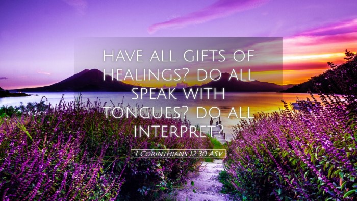 Picture 05 - 1 Corinthians 12:30 ASV Desktop Wallpaper - have all gifts of healings? do all speak with - Desktop Bible Verse Wallpaper
