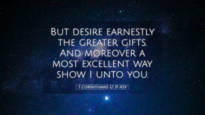 Picture 05 - 1 Corinthians 12:31 ASV Desktop Wallpaper - But desire earnestly the greater gifts. And - Desktop Bible Verse Wallpaper