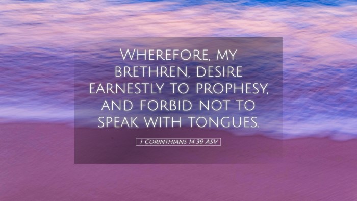 Picture 05 - 1 Corinthians 14:39 ASV Desktop Wallpaper - Wherefore, my brethren, desire earnestly to - Desktop Bible Verse Wallpaper