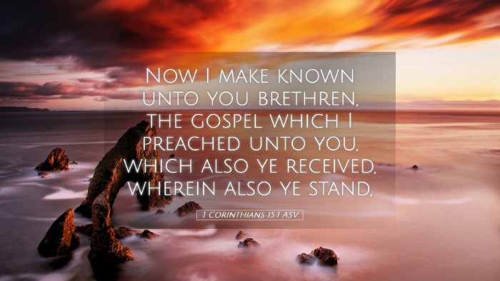 Picture 05 - 1 Corinthians 15:1 ASV Desktop Wallpaper - Now I make known unto you brethren, the gospel - Desktop Bible Verse Wallpaper