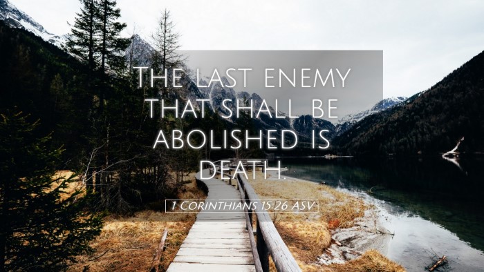 Picture 05 - 1 Corinthians 15:26 ASV Desktop Wallpaper - The last enemy that shall be abolished is - Desktop Bible Verse Wallpaper