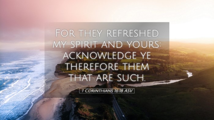 Picture 05 - 1 Corinthians 16:18 ASV Desktop Wallpaper - For they refreshed my spirit and yours: - Desktop Bible Verse Wallpaper