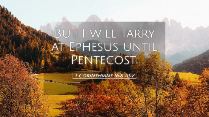 Picture 05 - 1 Corinthians 16:8 ASV Desktop Wallpaper - But I will tarry at Ephesus until - Desktop Bible Verse Wallpaper