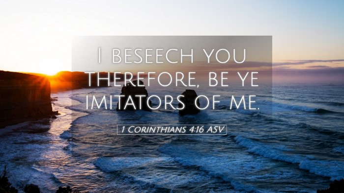 Picture 05 - 1 Corinthians 4:16 ASV Desktop Wallpaper - I beseech you therefore, be ye imitators of - Desktop Bible Verse Wallpaper