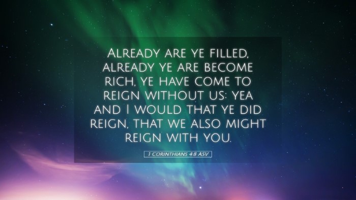 Picture 05 - 1 Corinthians 4:8 ASV Desktop Wallpaper - Already are ye filled, already ye are become - Desktop Bible Verse Wallpaper