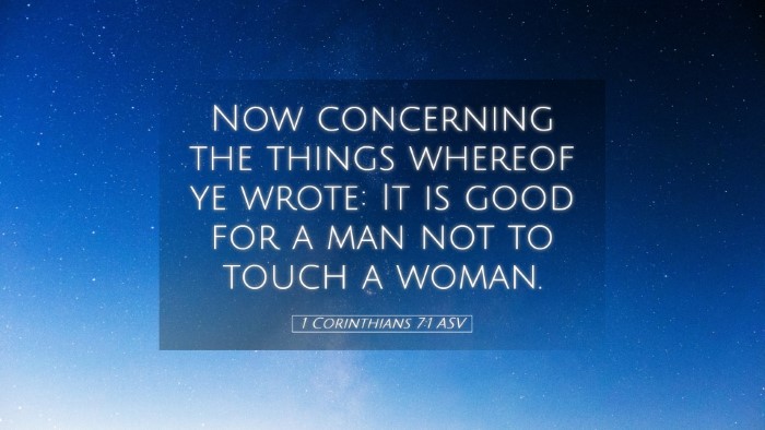 Picture 05 - 1 Corinthians 7:1 ASV Desktop Wallpaper - Now concerning the things whereof ye wrote: It is - Desktop Bible Verse Wallpaper