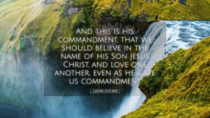 Picture 05 - 1 John 3:23 ASV Desktop Wallpaper - And this is his commandment, that we should - Desktop Bible Verse Wallpaper