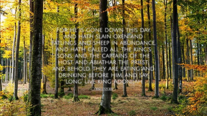 Picture 05 - 1 Kings 1:25 ASV Desktop Wallpaper - For he is gone down this day, and hath slain oxen - Desktop Bible Verse Wallpaper