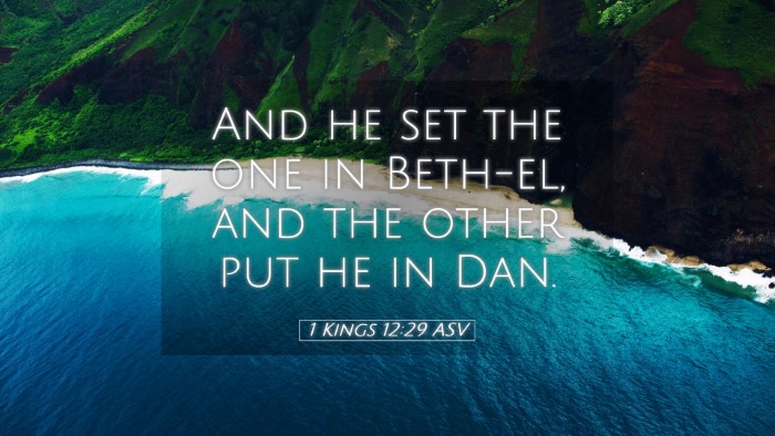 Picture 05 - 1 Kings 12:29 ASV Desktop Wallpaper - And he set the one in Beth-el, and the other put - Desktop Bible Verse Wallpaper
