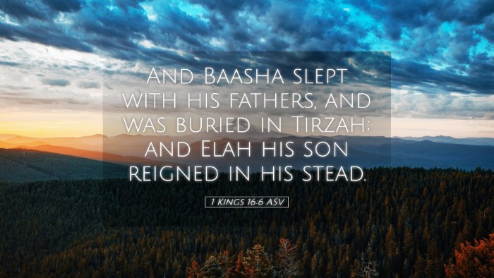 Picture 05 - 1 Kings 16:6 ASV Desktop Wallpaper - And Baasha slept with his fathers, and was buried - Desktop Bible Verse Wallpaper