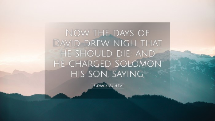Picture 05 - 1 Kings 2:1 ASV Desktop Wallpaper - Now the days of David drew nigh that he should - Desktop Bible Verse Wallpaper