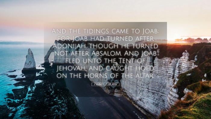 Picture 05 - 1 Kings 2:28 ASV Desktop Wallpaper - And the tidings came to Joab; for Joab had turned - Desktop Bible Verse Wallpaper