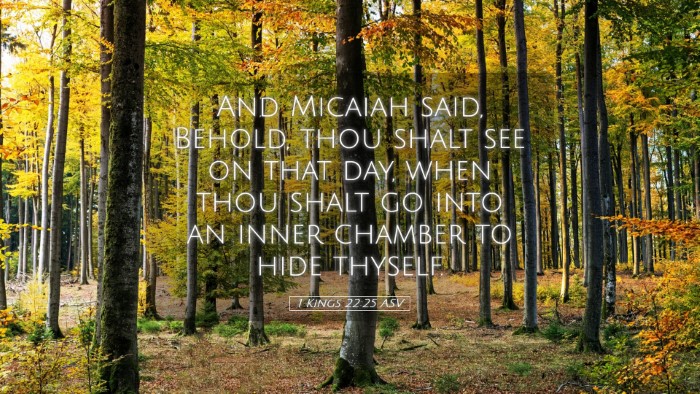 Picture 05 - 1 Kings 22:25 ASV Desktop Wallpaper - And Micaiah said, Behold, thou shalt see on that - Desktop Bible Verse Wallpaper