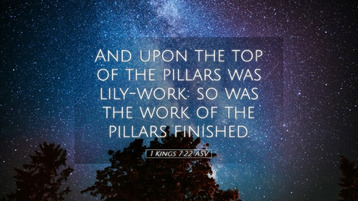 Picture 05 - 1 Kings 7:22 ASV Desktop Wallpaper - And upon the top of the pillars was lily-work: so - Desktop Bible Verse Wallpaper