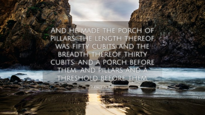 Picture 05 - 1 Kings 7:6 ASV Desktop Wallpaper - And he made the porch of pillars; the length - Desktop Bible Verse Wallpaper