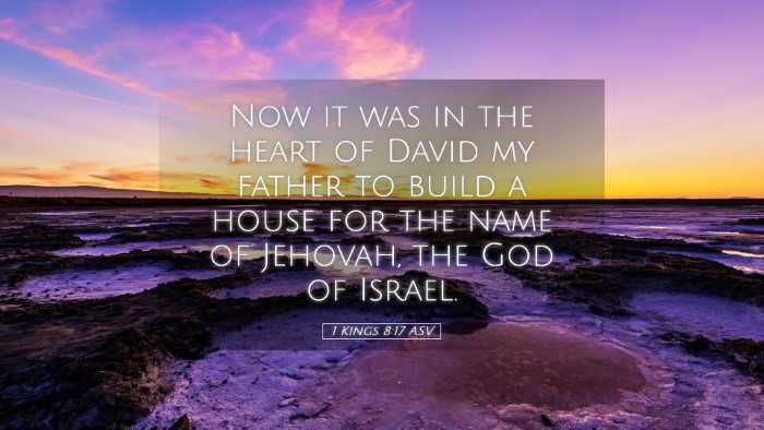 Picture 05 - 1 Kings 8:17 ASV Desktop Wallpaper - Now it was in the heart of David my father to - Desktop Bible Verse Wallpaper
