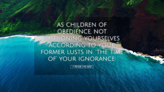 Picture 05 - 1 Peter 1:14 ASV Desktop Wallpaper - as children of obedience, not fashioning - Desktop Bible Verse Wallpaper
