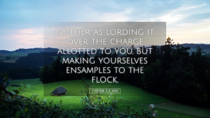 Picture 05 - 1 Peter 5:3 ASV Desktop Wallpaper - neither as lording it over the charge allotted to - Desktop Bible Verse Wallpaper