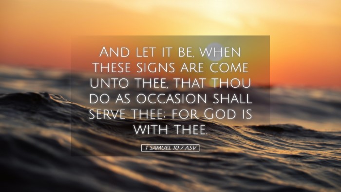 Picture 05 - 1 Samuel 10:7 ASV Desktop Wallpaper - And let it be, when these signs are come unto - Desktop Bible Verse Wallpaper