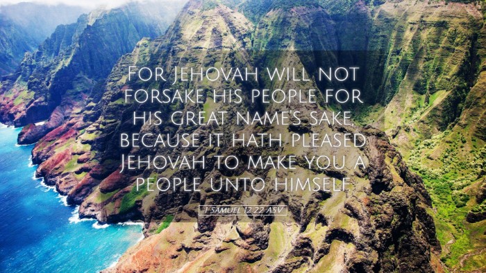 Picture 05 - 1 Samuel 12:22 ASV Desktop Wallpaper - For Jehovah will not forsake his people for his - Desktop Bible Verse Wallpaper